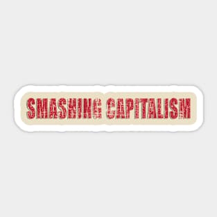 smashing capitalism Sticker